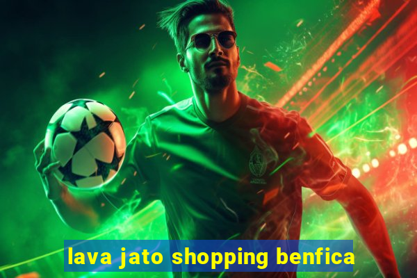 lava jato shopping benfica